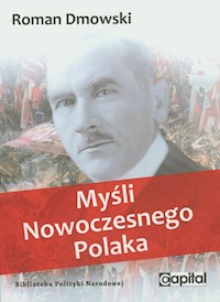 Myśli nowoczesnego Polaka - Roman Dmowski - ebook + książka