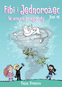Fibi i Jednorożec. Tom 16. W wirze przygody - Dana Simpson - książka