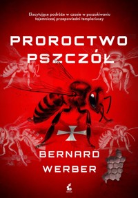Proroctwo pszczół - Bernard Werber - ebook + audiobook + książka