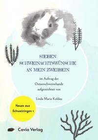 Sieben Schweinachtswünsche an mein Zweibein - Linda Maria Koldau - ebook