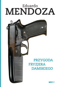 Przygoda fryzjera damskiego - Mendoza Eduardo - ebook + książka