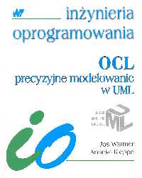 Inżynieria oprogramowania OCL precyzyjne modelowanie w UML - Warmer Jos, Kleppe Anneke - książka