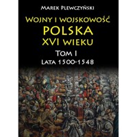 Wojny i wojskowość Polska XVI wieku - Marek Plewczyński - książka
