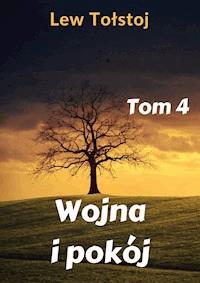 Wojna i pokój. Tom 4 - Lew Tołstoj - ebook