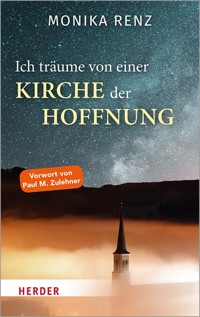 Ich träume von einer Kirche der Hoffnung - Monika Renz - ebook