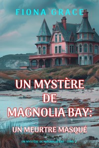 Un meurtre masqué (Un mystère de Magnolia Bay — tome 2) - Fiona Grace - ebook