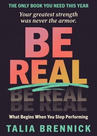 Be Real - Talia Brennick - ebook