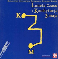 Luneta czasu i Konstytucja 3 maja - Ostrowska-Biernacka Katarzyna, Kajzer Ryszard - książka