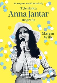 Tyle słońca Anna Jantar Biografia - Marcin Wilk - książka