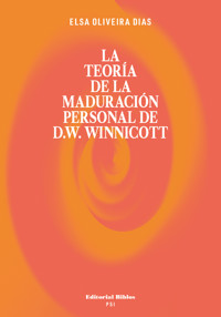 La teoría de la maduración personal de D. W. Winnicott - Elsa Oliveira Dias - ebook