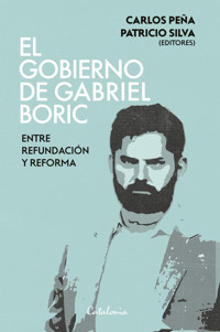 El gobierno de Gabriel Boric - Carlos Peña - ebook
