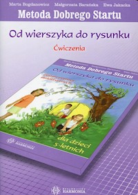 Metoda Dobrego Startu Od wierszyka do rysunku Ćwiczenia - Bogdanowicz Marta, Barańska Małgorzata, Jakacka Ewa - książka