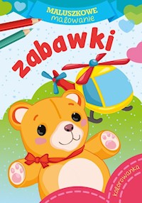 Maluszkowe malowanie Zabawki -  - książka