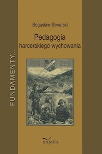 Pedagogia harcerskiego wychowania - Bogusław Śliwerski - książka