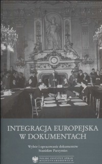 Integracja europejska w dokumentach - Stanisław Parzymies - książka