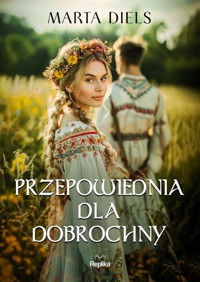 Przepowiednia dla Dobrochny - Diels Marta - ebook + książka