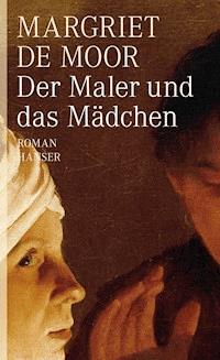 Der Maler und das Mädchen - Margriet de Moor - ebook