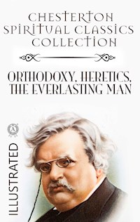 Chesterton Spiritual Classics Collection. Illustrated - Gilbert Keith Chesterton - ebook