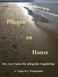 Pflegen zu Hause - Anja Voges & Ingo Neugebauer - ebook