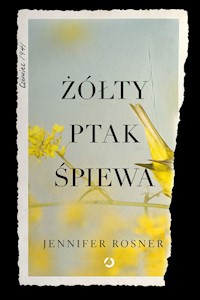 Żółty ptak śpiewa - Rossner Jennifer - książka