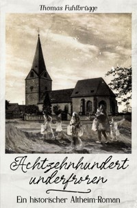 Achzehnhundertunderfroren - Thomas Fuhlbrügge - ebook
