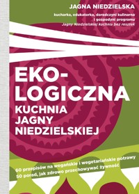 Ekologiczna kuchnia Jagny Niedzielskiej - Jagna Niedzielska - książka