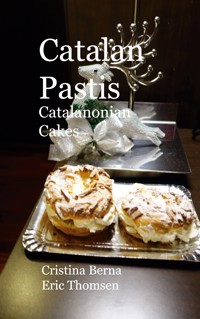Catalan Pastis - Catalonian cakes - Cristina Berna - ebook