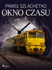Okno czasu - Paweł Szlachetko - ebook + audiobook