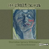 622 upadki Bunga czyli Demoniczna kobieta - Stanisław Ignacy Witkiewicz - audiobook