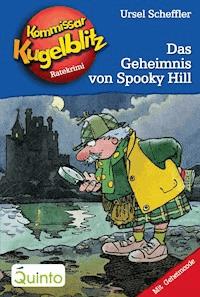 Kommissar Kugelblitz 23. Das Geheimnis von Spooky Hill - Ursel Scheffler - ebook