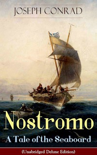 Nostromo - A Tale of the Seaboard (Unabridged Deluxe Edition) - Joseph Conrad - ebook
