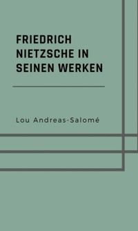 Friedrich Nietzsche in seinen Werken - Lou Andreas-Salomé - ebook