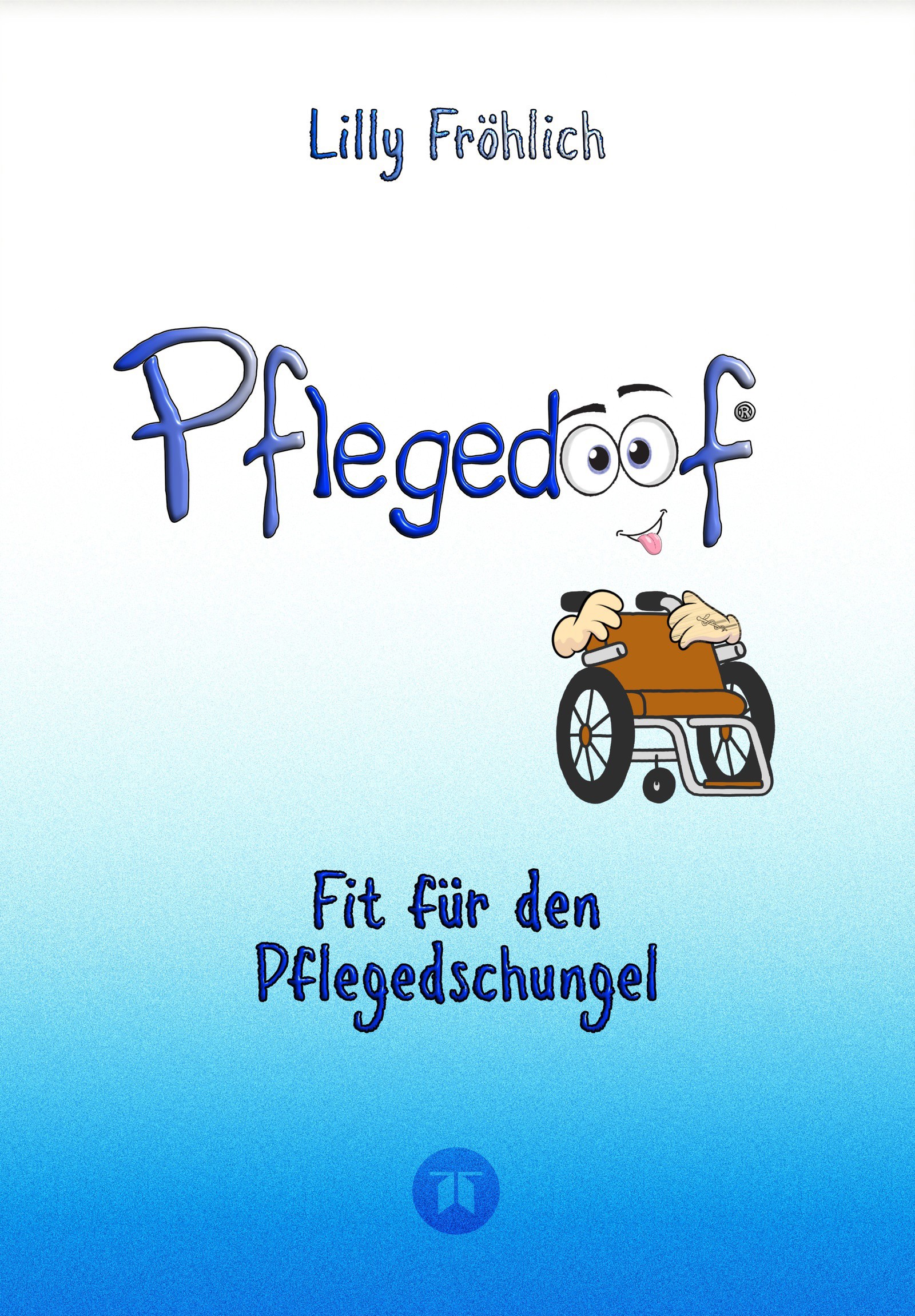 Pflegedoof - Ein umfassender Leitfaden für den Umgang mit Pflegebedürftigkeit: Von Pflegegraden und Pflegegeld über Vereinbarkeit von Pflege und Be...