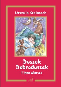 Duszek Dobroduszek i inne wiersze - Stelmach Urszula - książka
