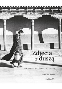 Zdjęcia z duszą - David DuChemin - książka