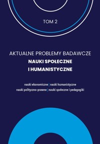 Aktualne Problemy Badawcze Tom 2 Nauki Społeczne i Humanistyczne - zbiorowa praca - książka