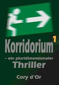 Korridorium – ein pluridimensionaler Thriller - Cory d'Or - ebook