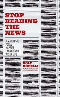 Stop Reading the News - Dobelli Rolf - książka