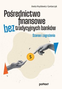 Pośrednictwo finansowe bez tradycyjnych banków - Hryckiewicz-Gontarczyk Aneta - książka