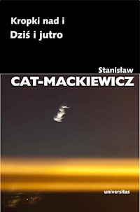 Kropki nad i Dziś i jutro - Cat-Mackiewicz Stanisław - książka