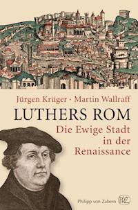 Luthers Rom - Jürgen Krüger - ebook