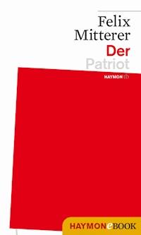 Der Patriot - Felix Mitterer - ebook