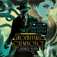 Rozbłyski Ciemności - Pupin Andrzej - ebook + audiobook + książka
