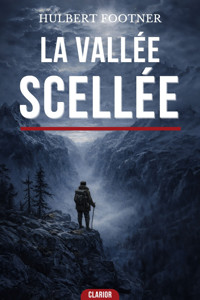 La vallée scellée - Hulbert Footner - ebook