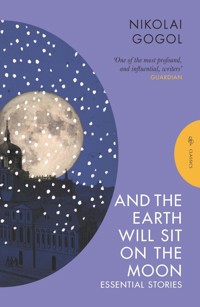 And the Earth Will Sit on the Moon - Nikolai Gogol - ebook