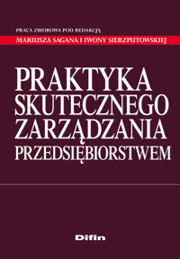 Praktyka skutecznego zarządzania przedsiębiorstwem -  - książka