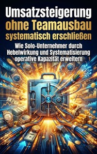 Umsatzsteigerung ohne Teamausbau systematisch erschließen - Oliver Reuter - ebook