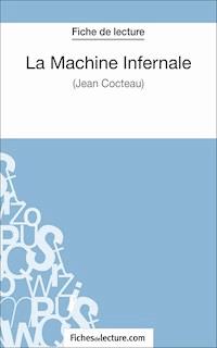 La Machine Infernale de Jean Cocteau (Fiche de lecture) - Sophie Lecomte - ebook