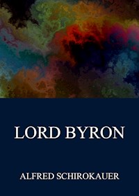 Lord Byron - Alfred Schirokauer - ebook