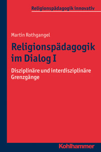 Religionspädagogik im Dialog I - Martin Rothgangel - ebook